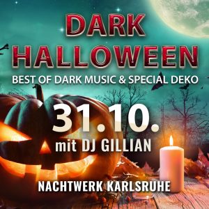 DARK HALLOWEEN Party im Nachtwerk Karlsruhe mit DJ GILLIAN