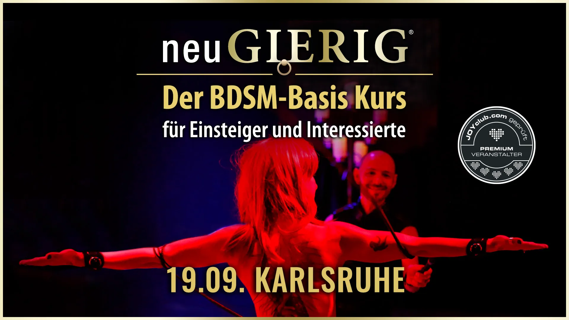 neuGIERIG » Der fundierte BDSM-Basis Kurs/Workshop für Einsteiger und Interessierte mit Workshopleiter GILLIAN in Karlsruhe. In diesem ca. 5 stündigen Intensiv Seminar erfährst Du die Grundlagen des BDSM, wie man den richtigen Einstieg findet, worauf man achten muss und was man vermeiden sollte, wie man selbst kreativ wird, Sicherheitsaspekte, verschiedene Spielarten, den richtigen Umgang mit Sub, Schlagwerk, Spielsachen und Toys,… uvm. für gefahrlose und erfüllende BDSM Sessions.