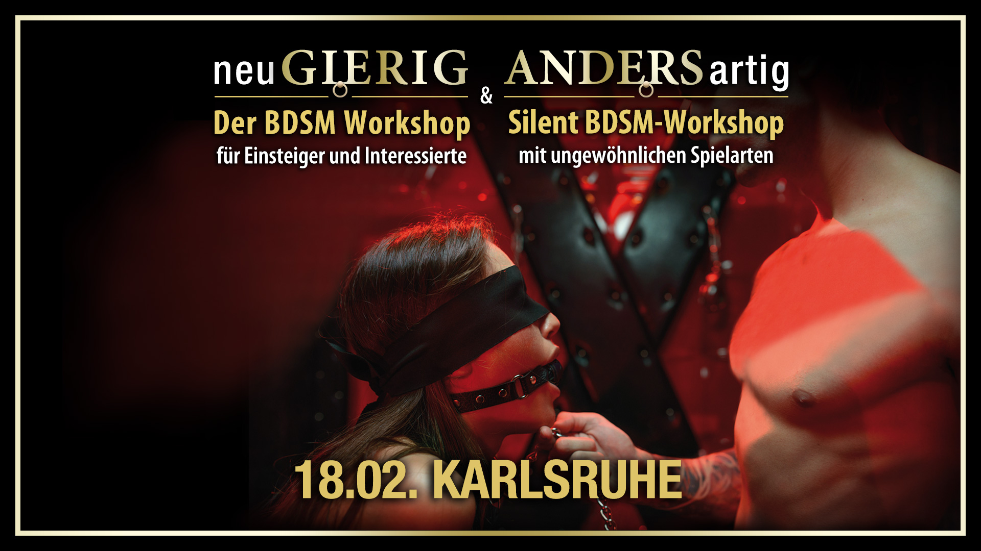 neuGIERIG » Der BDSM-Workshop für Einsteiger und Interessierte und ANDERSartig » Der BDSM-Workshop mit leisen Spielarten für das Spiel nach 22 Uhr, ungewöhnlichen Spieltechniken und Spielsachen sowie kreativen Spielideen mit GILLIAN in Karlsruhe.