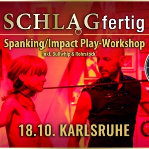 SCHLAGfertig » Der Spanking / Impact Play BDSM-Workshop für erotisches Schlagen mit der Hand, Gerte, Paddle, Flogger, Rosshaarpeitsche, Bullwhip/Single Tail, Rohrstock, Dragon Tails, Spikes,... u.a. im Nachtwerk Karlsruhe mit Workshopleiter GILLIAN.