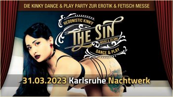 THE SIN » Die hedonistische Kinky House und Techno Dance & Play-Party zur Erotik und Fetisch Messe obscene in Karlsruhe mit DJ GILLIAN.